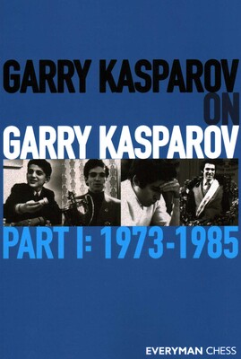 Garry Kasparov on Garry Kasparov Garry Kasparov on Garry Kasparov