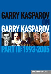 Garry Kasparov on Garry Kasparov Garry Kasparov on Garry Kasparov