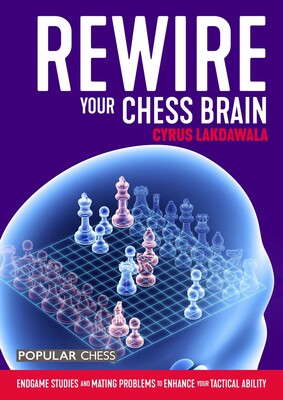 Rewire Your Chess Brain: Rewire Your Chess Brain: