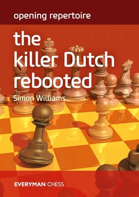 Opening Repertoire - The Killer Dutch Rebooted Opening Repertoire - The Killer Dutch Rebooted