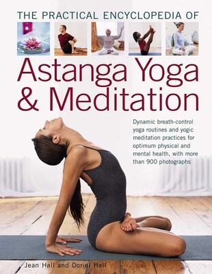 Practical Encyclopedia of Astanga Yoga & Meditation Practical Encyclopedia of Astanga Yoga & Meditation