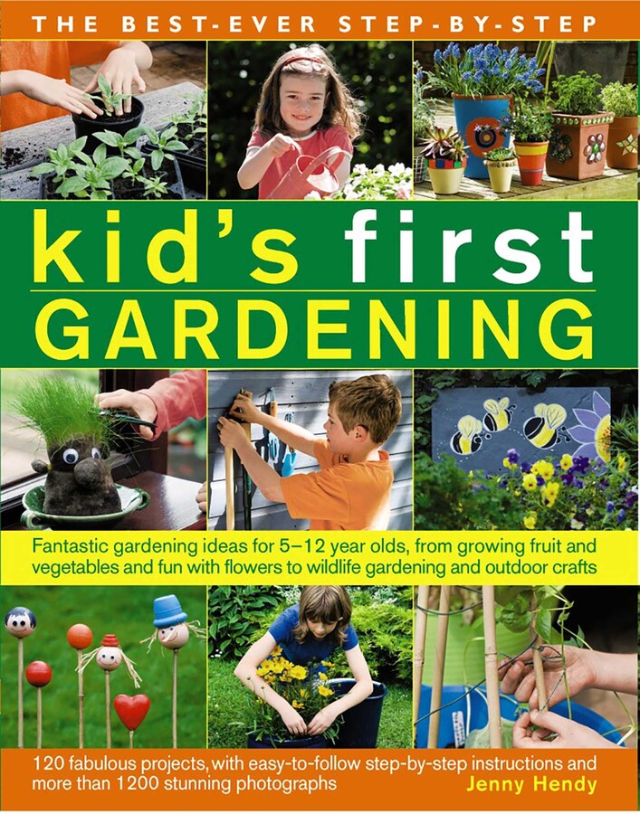Best-Ever Step-by-Step Kid's First Gardening