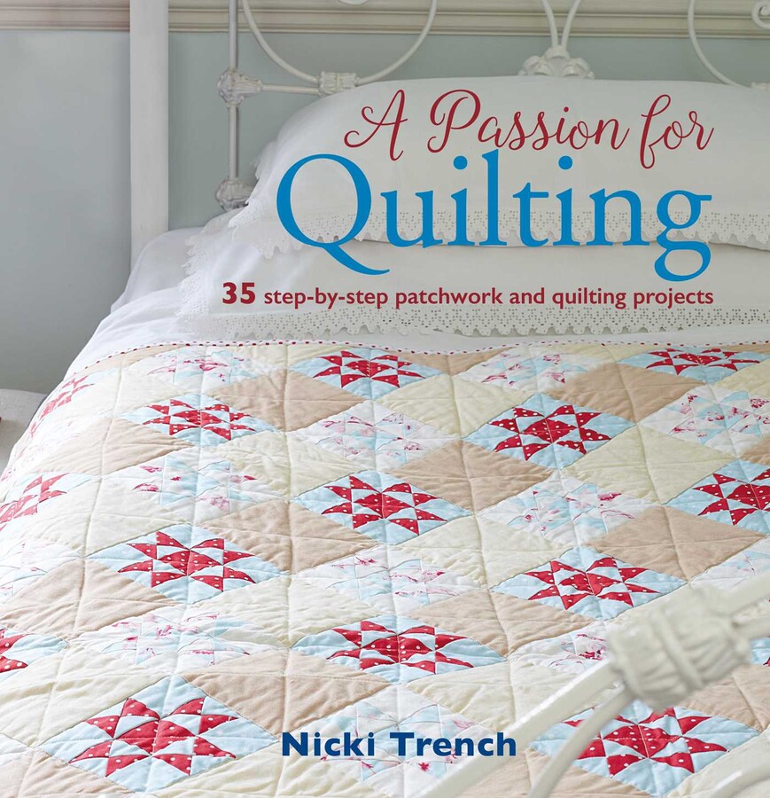 A Passion for Quilting Book by Nicki Trench Official Publisher Page