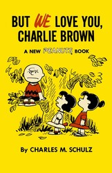 Peanuts: But We Love You, Charlie Brown