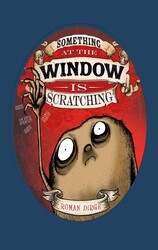 Something At The Window Is Scratching Something At The Window Is Scratching