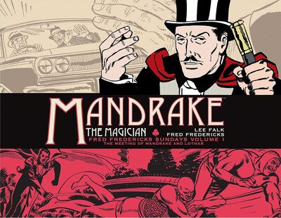 Mandrake the Magician: Fred Fredericks Sundays: The Meeting of Mandrake and Lothar Mandrake the Magician: Fred Fredericks Sundays: The Meeting of Mandrake and Lothar