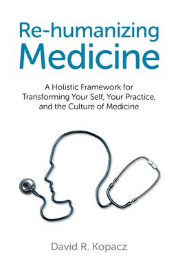 Re-humanizing Medicine Re-humanizing Medicine