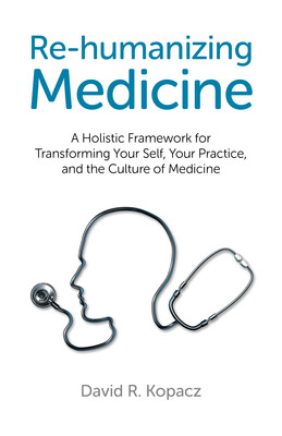 Re-humanizing Medicine Re-humanizing Medicine