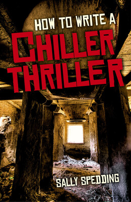 How To Write a Chiller Thriller How To Write a Chiller Thriller