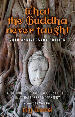 What the Buddha Never Taught What the Buddha Never Taught