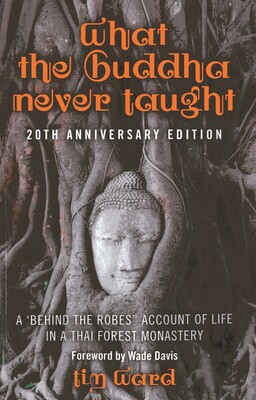 What the Buddha Never Taught What the Buddha Never Taught