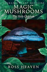 Shamanic Plant Medicine - Magic Mushrooms