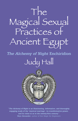 The Magical Sexual Practices of Ancient Egypt The Magical Sexual Practices of Ancient Egypt