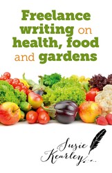 Freelance Writing On Health, Food and Gardens