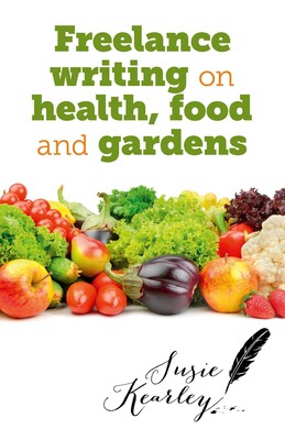 Freelance Writing On Health, Food and Gardens Freelance Writing On Health, Food and Gardens