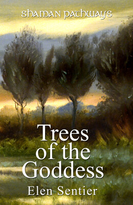 Shaman Pathways - Trees of the Goddess Shaman Pathways - Trees of the Goddess