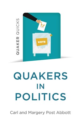Quaker Quicks - Quakers in Politics Quaker Quicks - Quakers in Politics