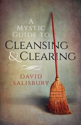 Mystic Guide to Cleansing & Clearing Mystic Guide to Cleansing & Clearing