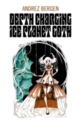 Depth Charging Ice Planet Goth