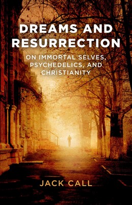 Dreams and Resurrection Dreams and Resurrection