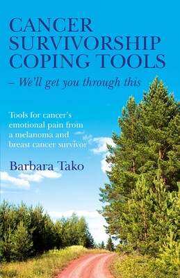 Cancer Survivorship Coping Tools - We'll Get you Through This Cancer Survivorship Coping Tools - We'll Get you Through This
