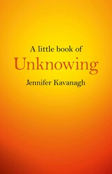 A Little Book of Unknowing