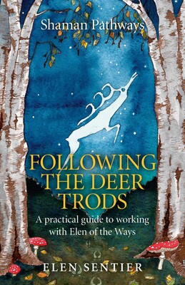 Shaman Pathways - Following the Deer Trods Shaman Pathways - Following the Deer Trods