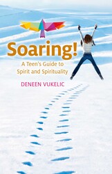 Soaring - A Teen's Guide to Spirit and Spirituality