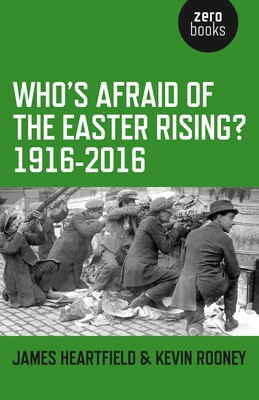 Who's Afraid of the Easter Rising? 1916-2016 Who's Afraid of the Easter Rising? 1916-2016