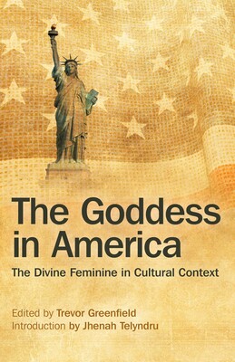 The Goddess in America The Goddess in America