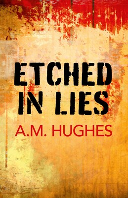 Etched in Lies Etched in Lies