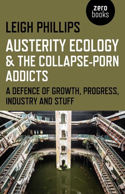 Austerity Ecology & the Collapse-Porn Addicts Austerity Ecology & the Collapse-Porn Addicts