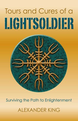 Tours and Cures of a Lightsoldier Tours and Cures of a Lightsoldier
