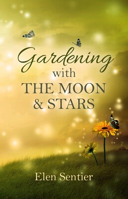 Gardening with the Moon & Stars Gardening with the Moon & Stars