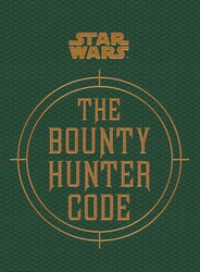 Star Wars - The Bounty Hunter Code (From the Files of Boba Fett) Star Wars - The Bounty Hunter Code (From the Files of Boba Fett)