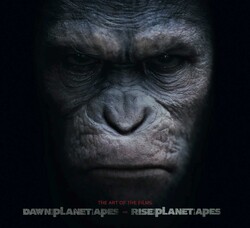 Rise of the Planet of the Apes and Dawn of Planet of the Apes: The Art of the Films Rise of the Planet of the Apes and Dawn of Planet of the Apes: The Art of the Films