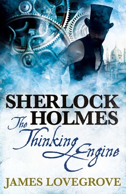Sherlock Holmes - The Thinking Engine Sherlock Holmes - The Thinking Engine