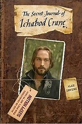 Sleepy Hollow - The Secret Journal of Ichabod Crane Sleepy Hollow - The Secret Journal of Ichabod Crane