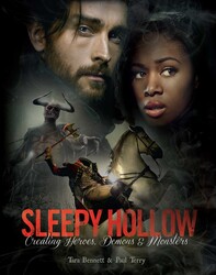 Sleepy Hollow - Creating Heroes, Demons and Monsters Sleepy Hollow - Creating Heroes, Demons and Monsters