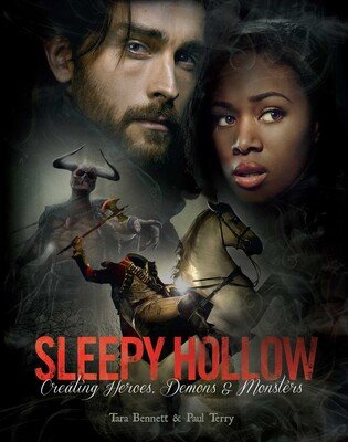 Sleepy Hollow - Creating Heroes, Demons and Monsters Sleepy Hollow - Creating Heroes, Demons and Monsters