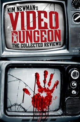 Kim Newman's Video Dungeon Kim Newman's Video Dungeon