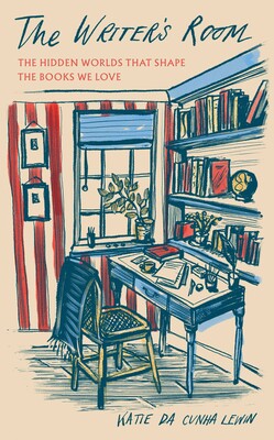 The Writer's Room: The Hidden Worlds That Shape the Books We Love The Writer's Room: The Hidden Worlds That Shape the Books We Love