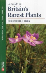 A Guide to Britain's Rarest Plants A Guide to Britain's Rarest Plants