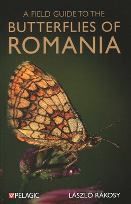 Field Guide to the Butterflies of Romania Field Guide to the Butterflies of Romania