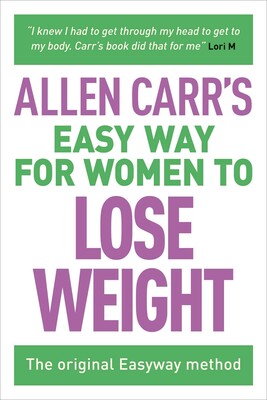 Allen Carr's Easy Way for Women to Lose Weight Allen Carr's Easy Way for Women to Lose Weight
