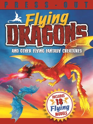 Press-Out Flying Dragons and Other Flying Fantasy Creatures Press-Out Flying Dragons and Other Flying Fantasy Creatures
