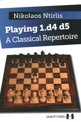 Playing 1.d4 d5 - A Classical Repertoire Playing 1.d4 d5 - A Classical Repertoire