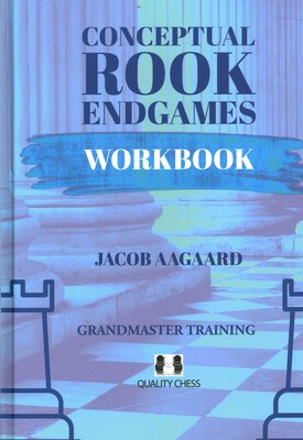 Conceptual Rook Endgames Workbook Conceptual Rook Endgames Workbook