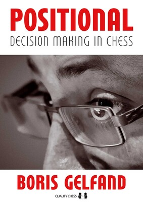 Positional Decision Making in Chess, 2nd Edition Positional Decision Making in Chess, 2nd Edition