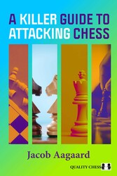 A Killer Guide to Attacking Chess A Killer Guide to Attacking Chess